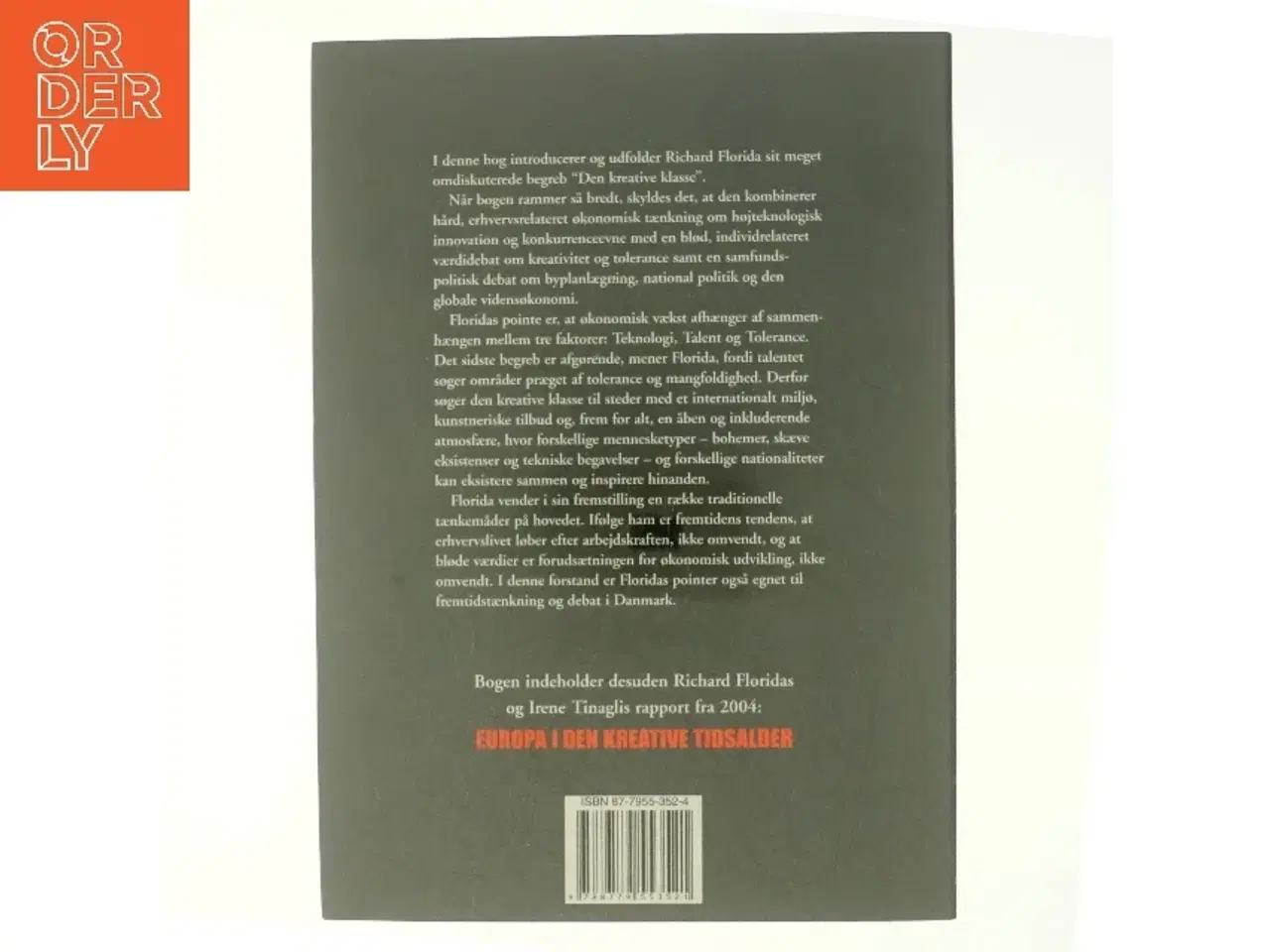 Billede 3 - Den kreative klasse : og hvordan den forandrer arbejde, fritid, samfund og hverdagsliv. Europa i den kreative tidsalder (Bog)