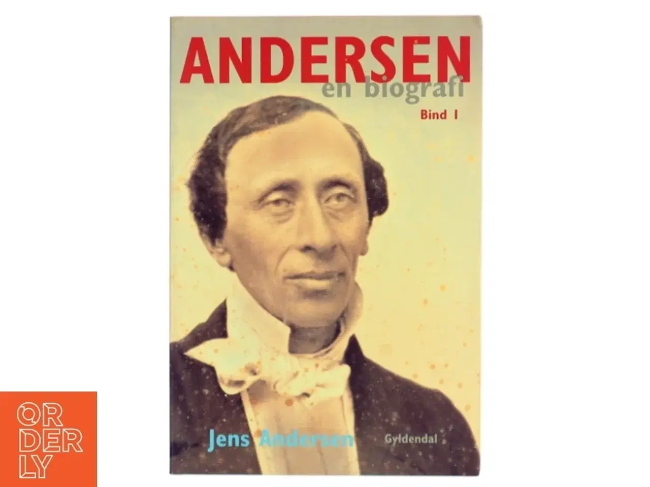 Billede 1 - Andersen : en biografi. Bind 2 af Jens Andersen (f. 1955) (Bog)