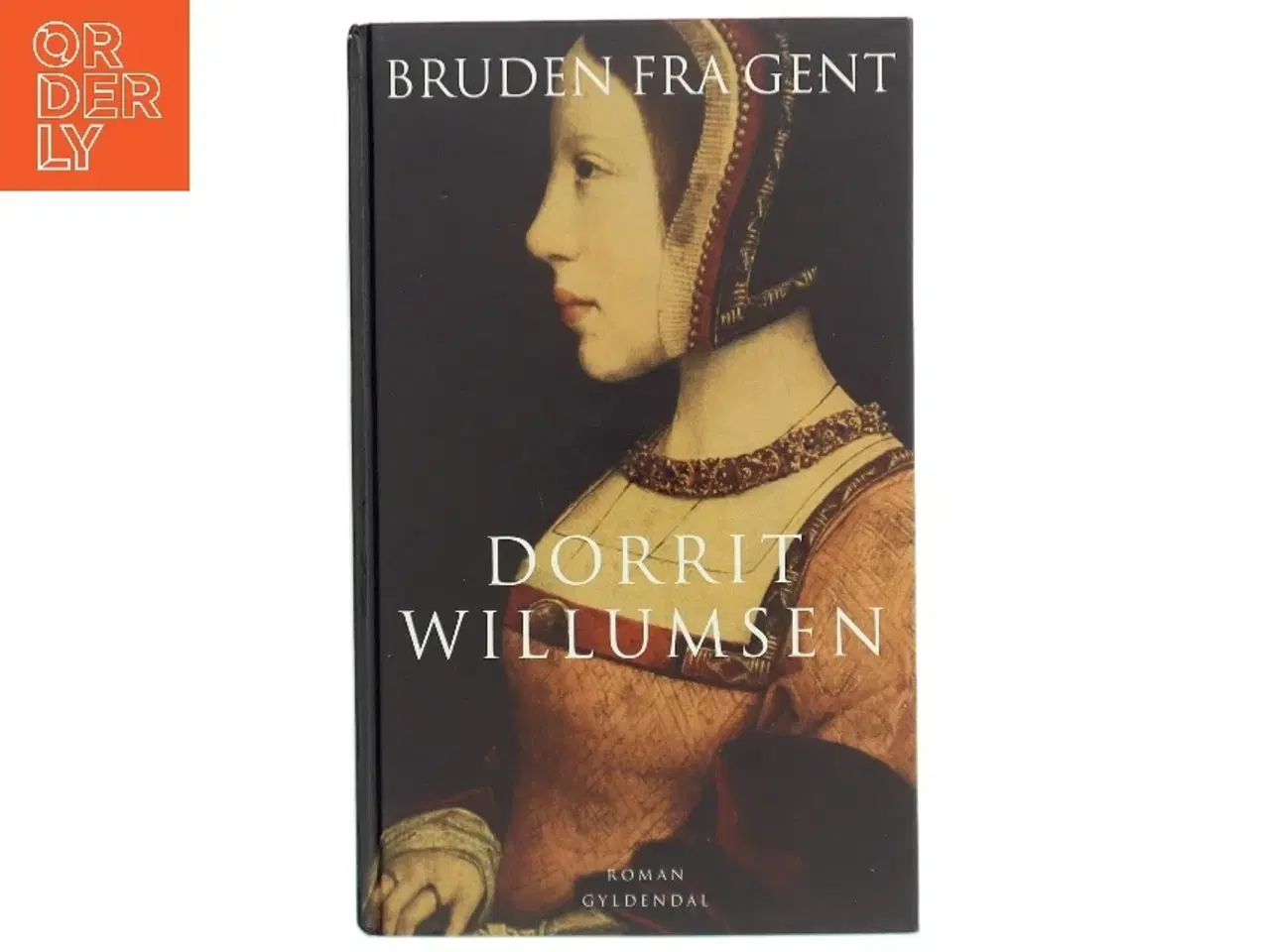 Billede 1 - Bruden fra Gent : roman af Dorrit Willumsen (Bog)