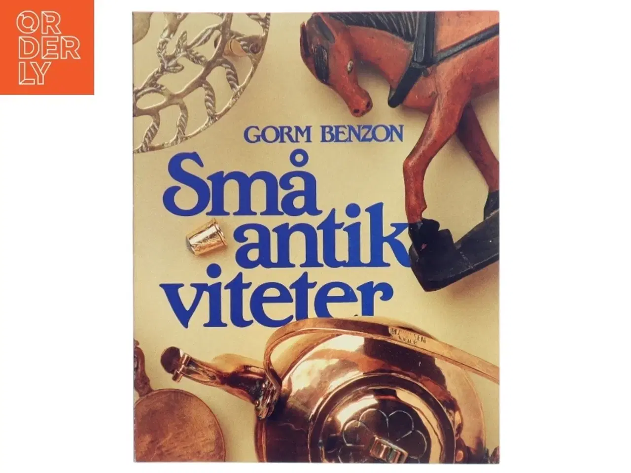 Billede 1 - Små antikviteter af Gorm Benzon (Bog)