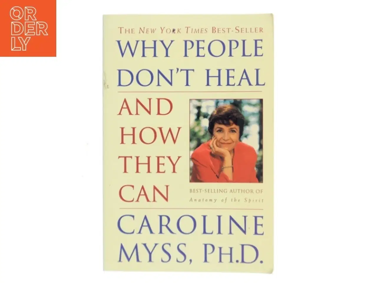 Billede 1 - Why People Don&#39;t Heal and How They Can af Caroline Myss (Bog)