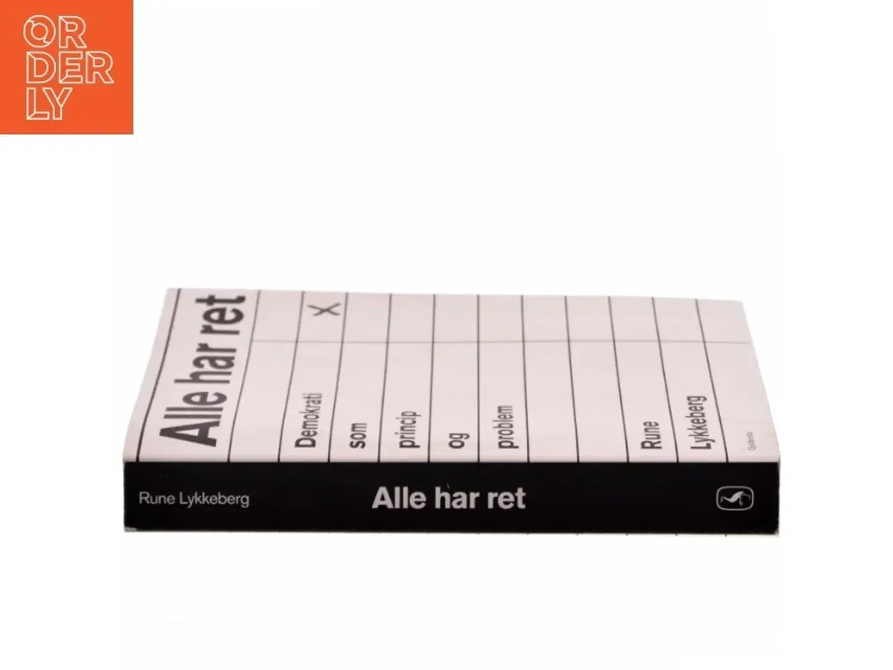 Billede 2 - Alle har ret : demokrati som princip og problem af Rune Lykkeberg (Bog)
