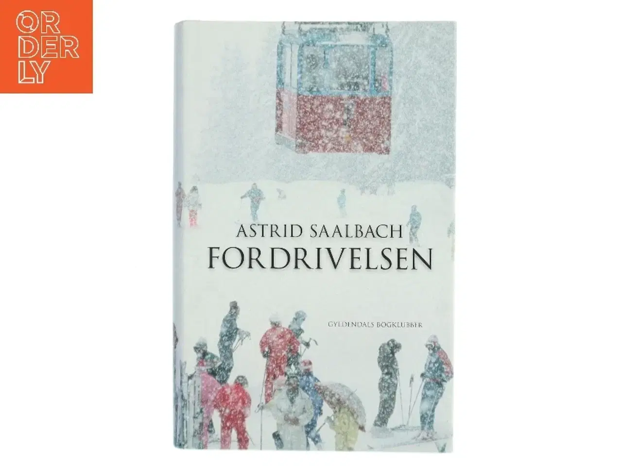 Billede 1 - Fordrivelsen : roman af Astrid Saalbach (Bog)