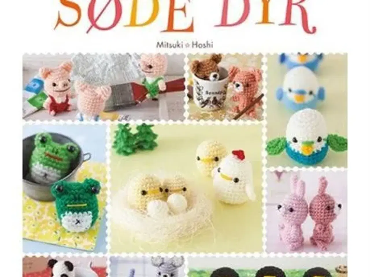 Billede 1 - Hæklede søde dyr: Supernem amigurumi (B3)
