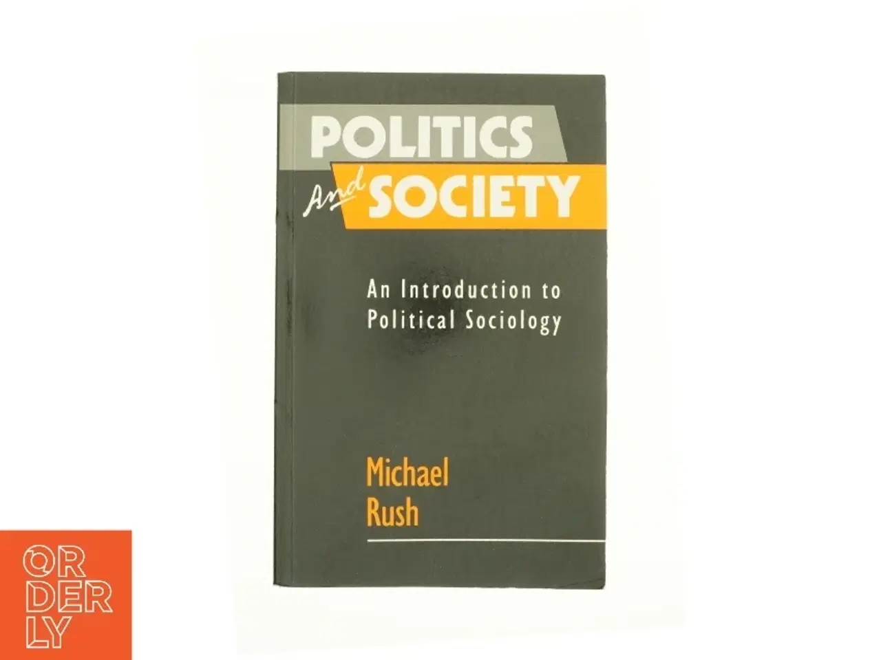Billede 1 - Politics & Society af Michael Rush (Bog)
