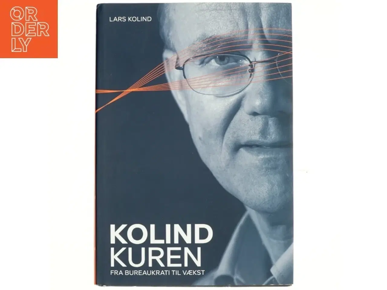 Billede 1 - Kolind kuren : fra bureaukrati til vækst af Lars Kolind (Bog)
