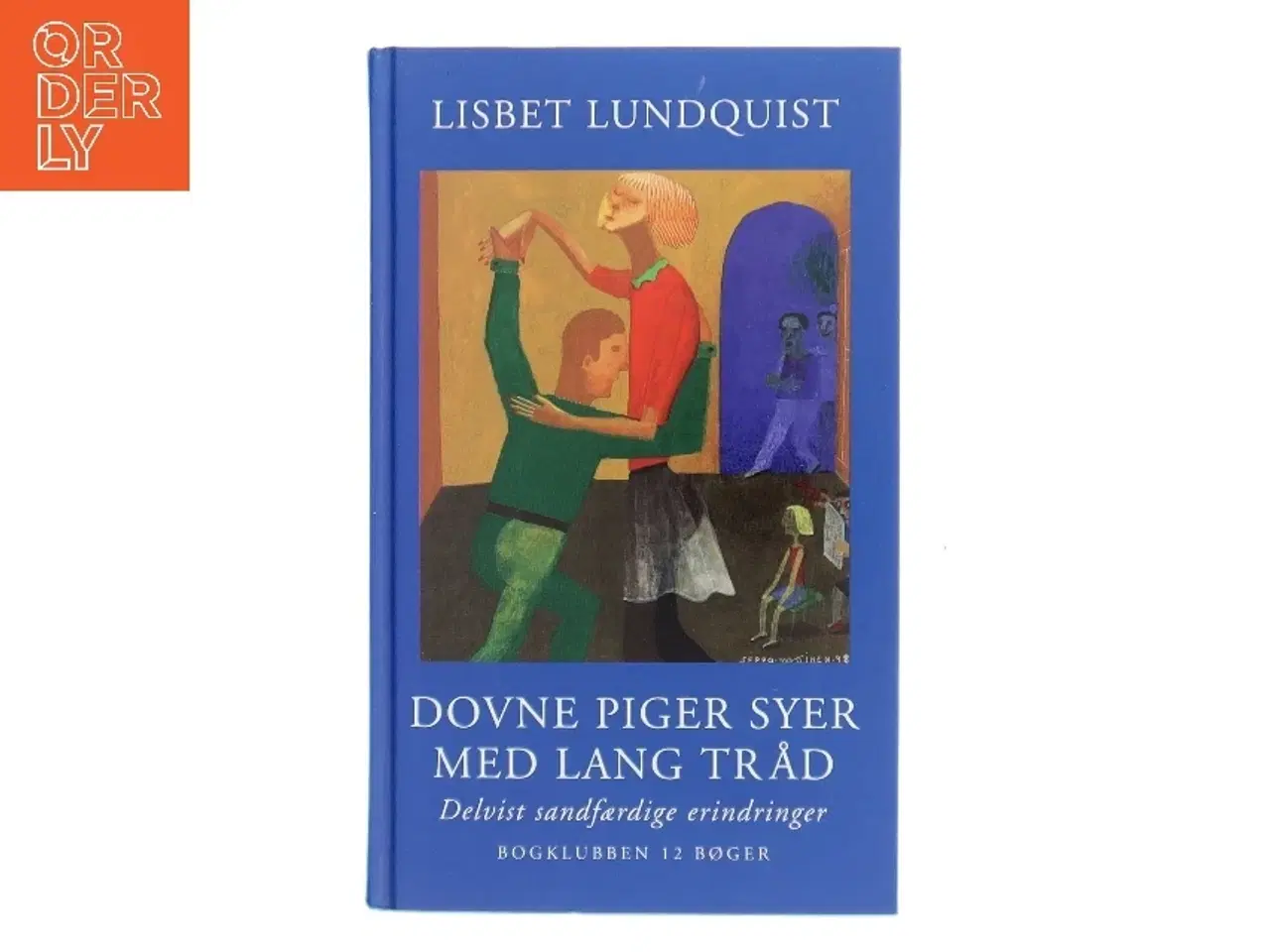 Billede 1 - Dovne piger syer med lang tråd af Lisbet Lundquist (Bog)