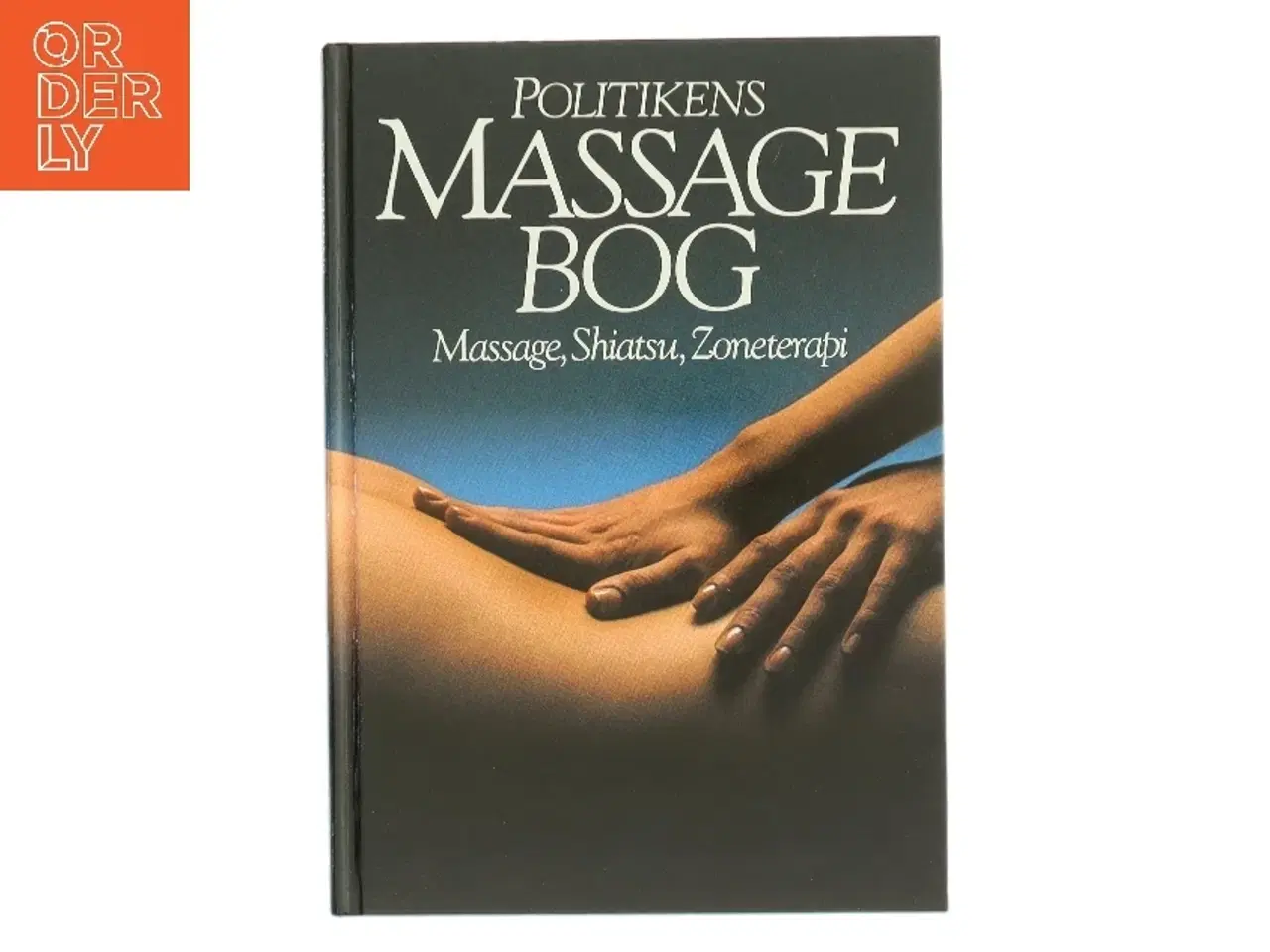 Billede 1 - Politikens massagebog : massage, shiatsu, zoneterapi af Lucy Lidell (Bog)