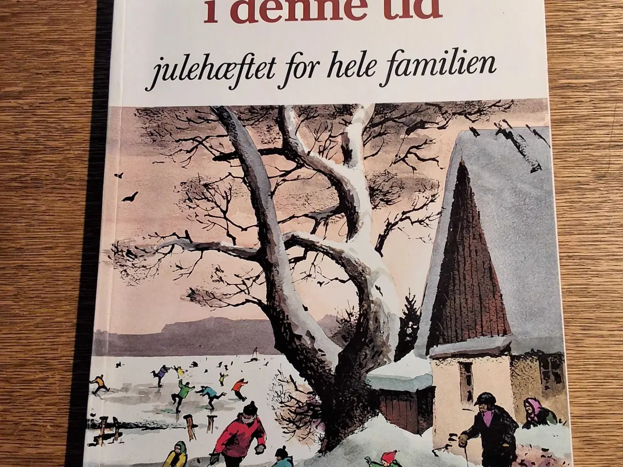 Billede 1 - JEG GLÆDER MIG I DENNE TID - Familiens JULEHÆFTE 