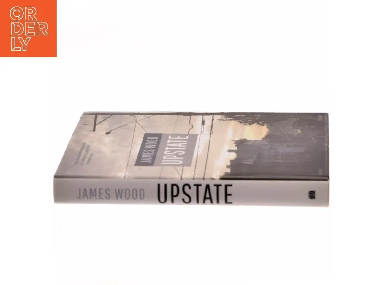 Billede 2 - Upstate af James Wood (Bog)