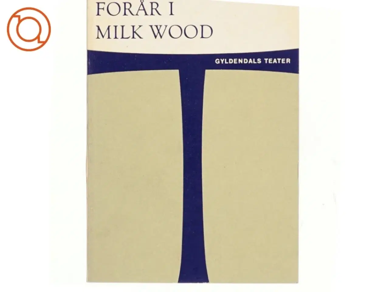 Billede 1 - Forår i Milk Wood af Dylan Thomas (bog)
