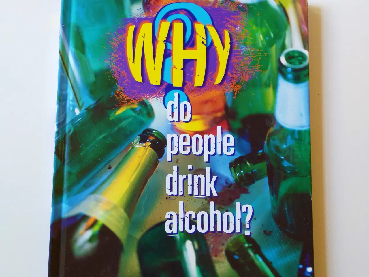 Billede 1 - Why Do People Drink Alcohol? ;  Julie Johnson