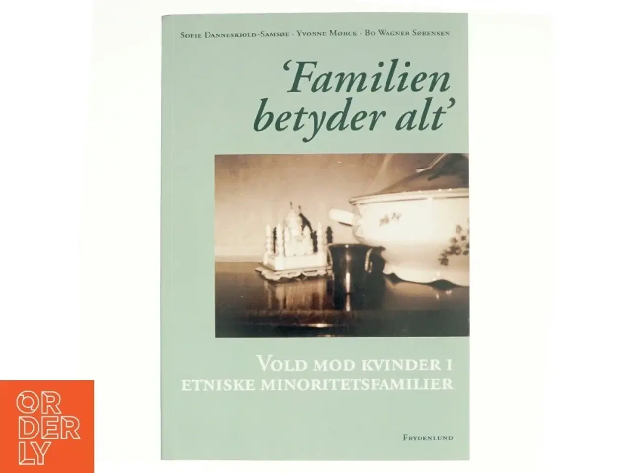 Billede 1 - "Familien betyder alt" af Sofie Danneskiold-Samsøe (Bog)