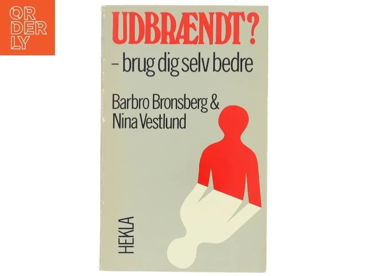 Billede 1 - Udbrændt? - brug dig selv bedre af Barbro Bronsberg (Bog)