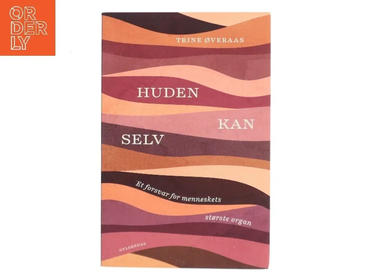 Billede 1 - Huden kan selv : et forsvar for menneskets største organ af Trine Øveraas (Bog)