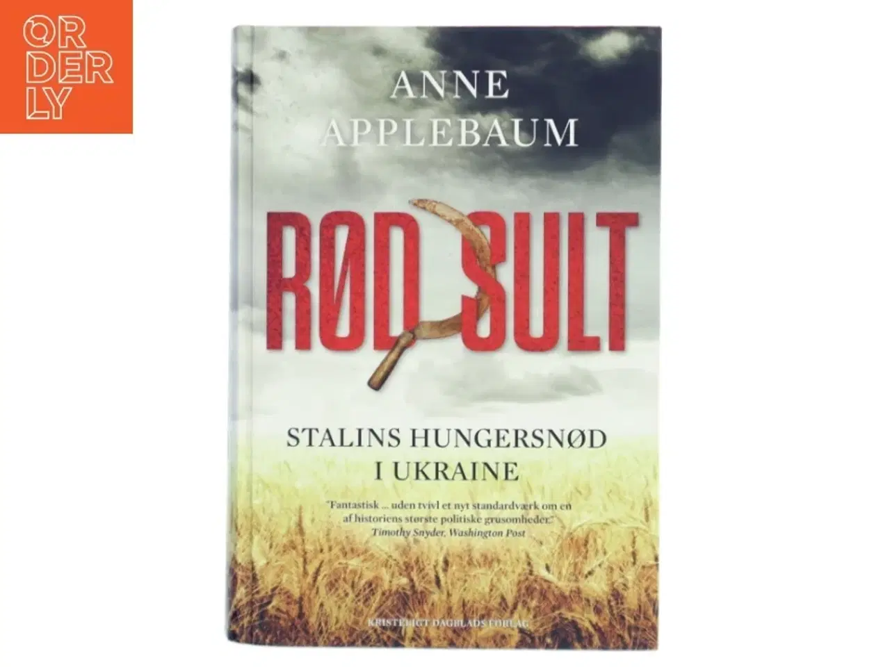 Billede 1 - Rød sult : Stalins hungersnød i Ukraine af Anne Applebaum (Bog)