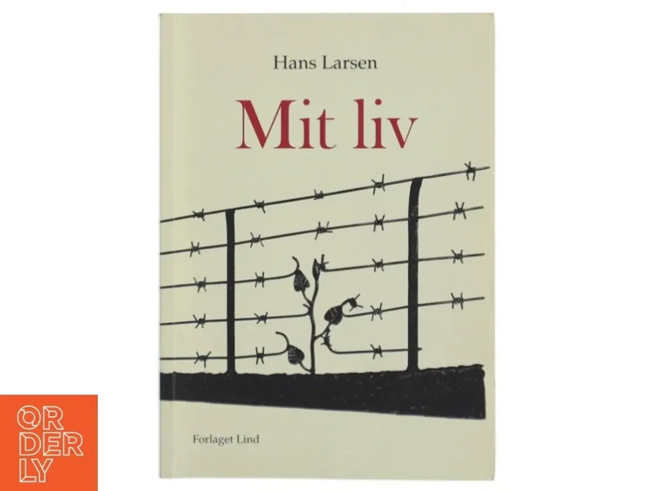 Billede 1 - Mit liv, Beretning fra ophold i koncentrationslejr 1943-1945 af Hans Larsen (Bog)