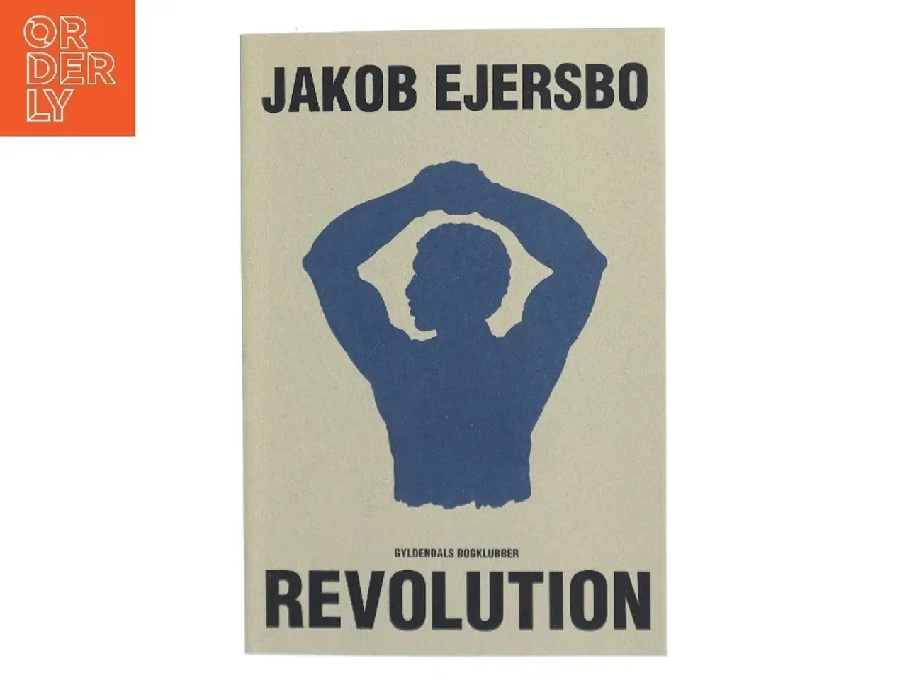 Billede 1 - Revolution : fortællinger af Jakob Ejersbo (Bog)