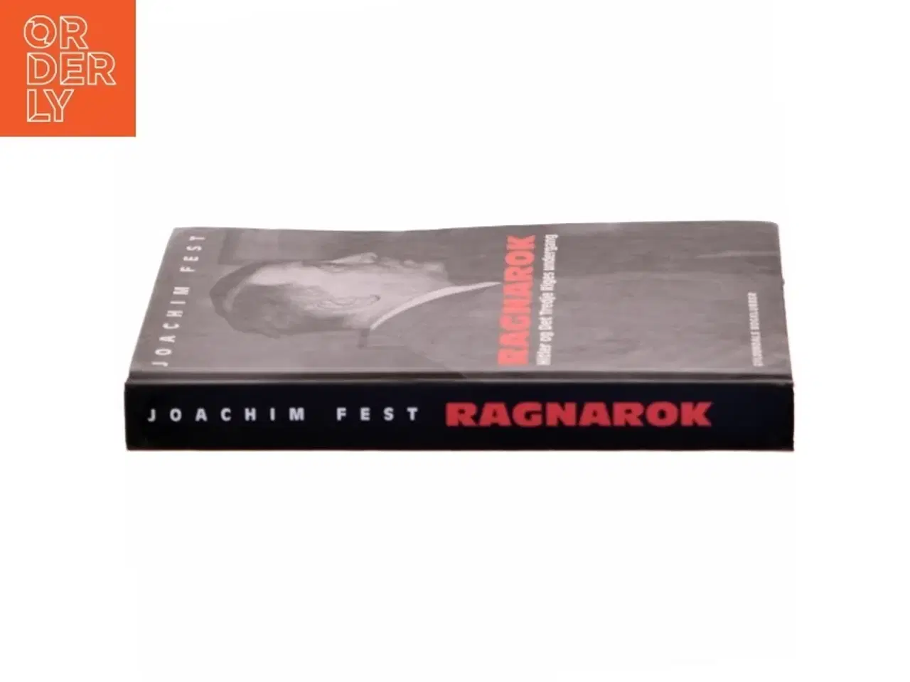 Billede 2 - Ragnarok : Hitler og Det Tredje Riges undergang : en historisk skitse af Joachim C. Fest (Bog)