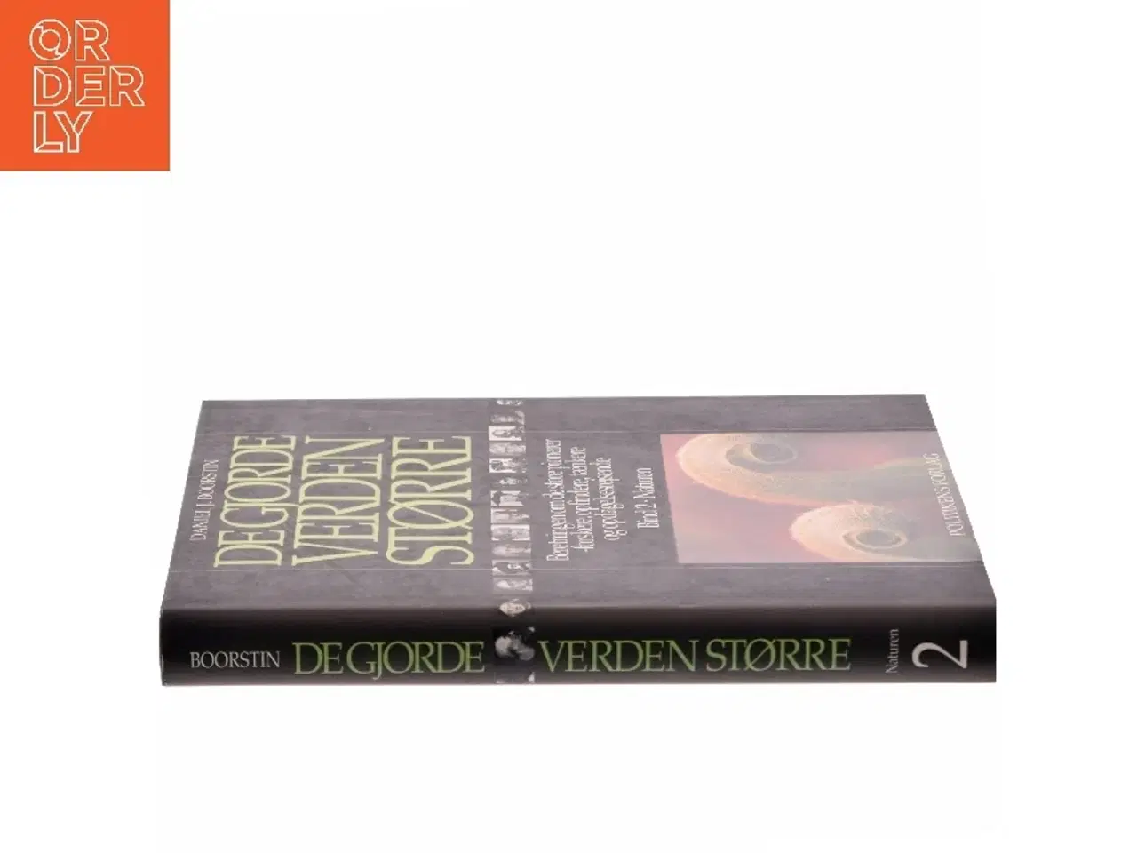 Billede 2 - De gjorde verden større : beretningen om de store pionerer - forskere, opfindere, tænkere og opdagelsesrejsende. Bind 2, Naturen af Daniel J