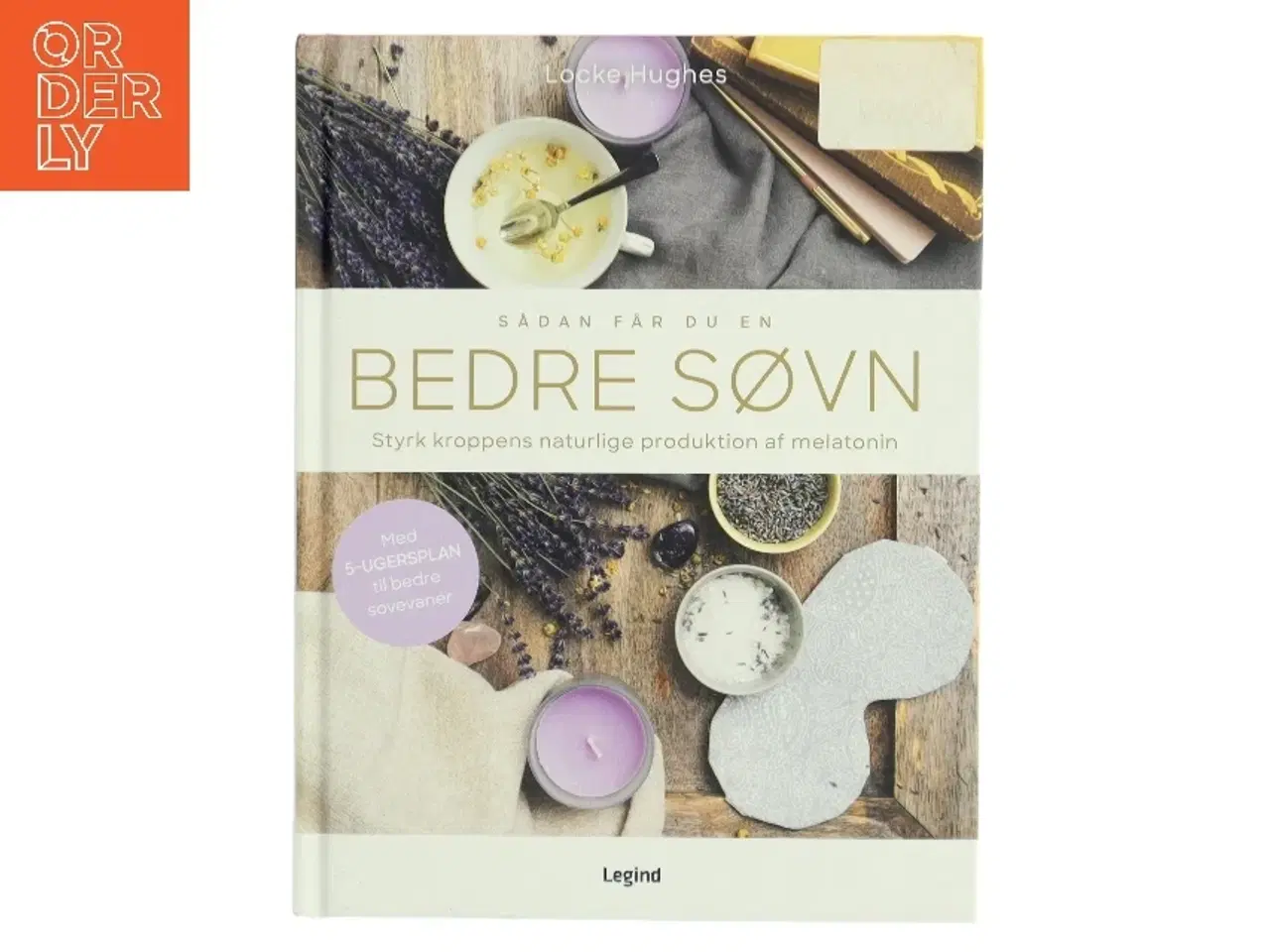 Billede 1 - Sådan får du en bedre søvn : styrk kroppens naturlige produktion af melatonin af Locke Hughes (Bog)