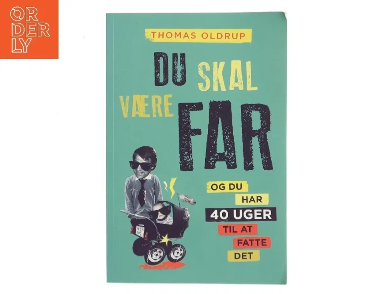 Billede 1 - Du skal være far af Thomas Oldrup (Bog)