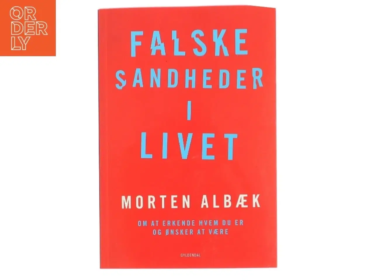 Billede 1 - Falske Sandheder i Livet af Morten Albæk (Bog)