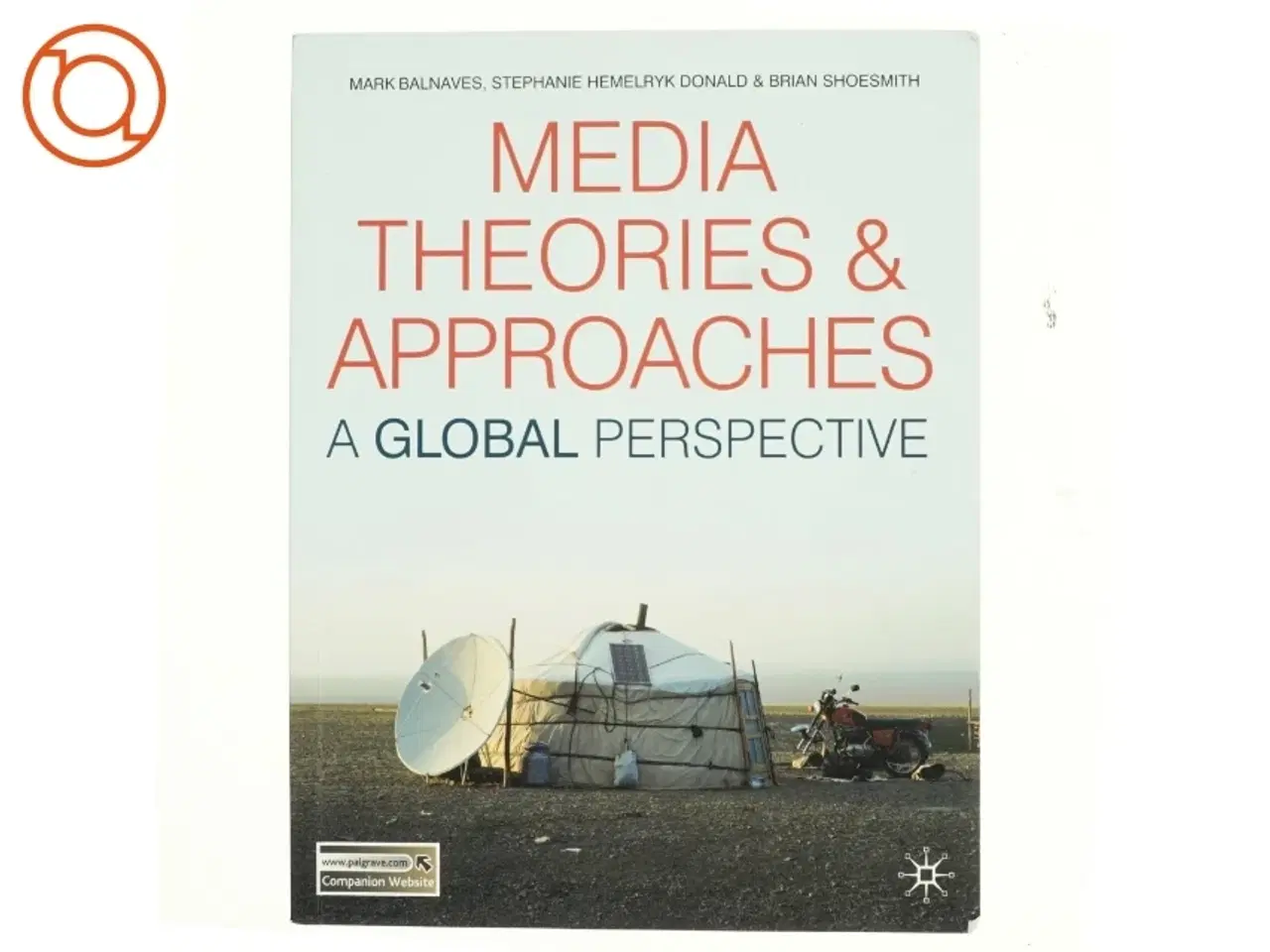 Billede 1 - Media theories and approaches : a global perspective (Bog)