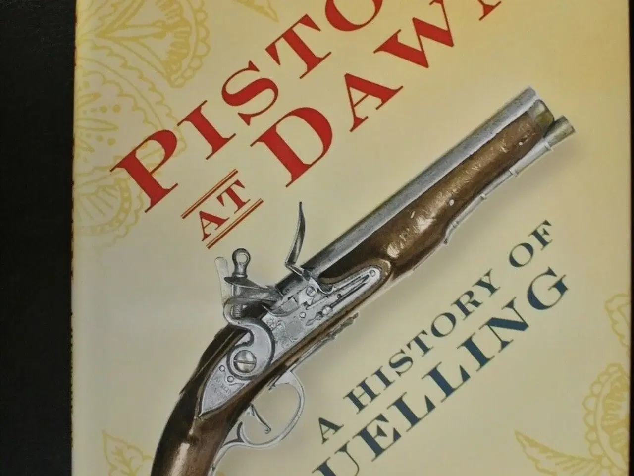Billede 1 - pistols at dawn - a history of duelling, by john n