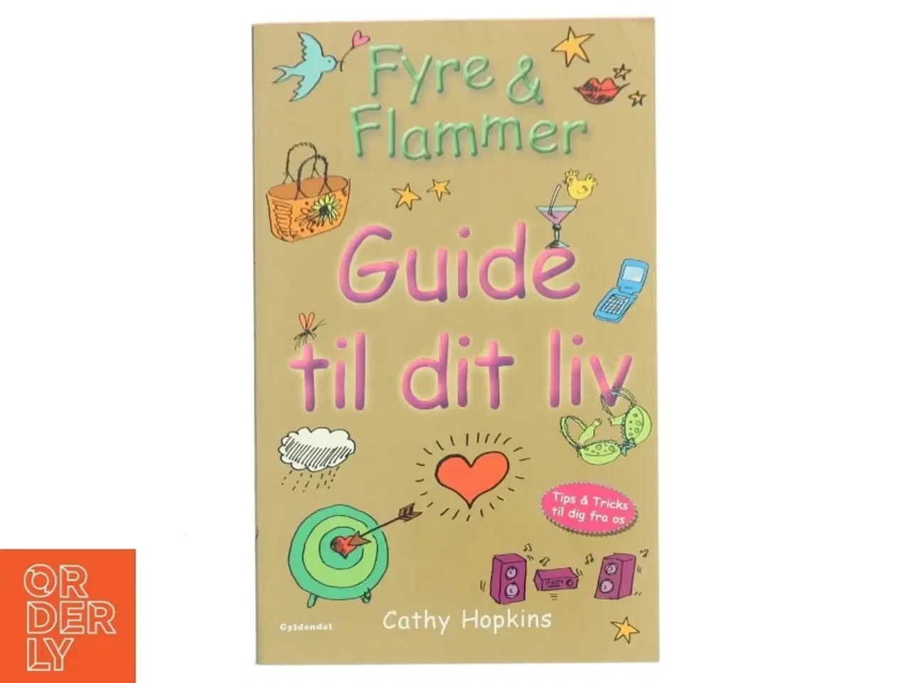 Billede 1 - Fyre & flammer - guide til dit liv af Cathy Hopkins (Bog)