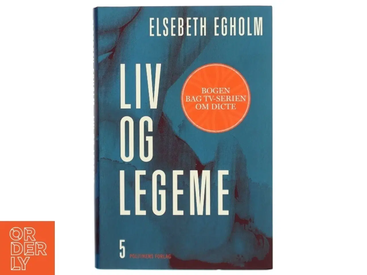 Billede 1 - Liv og legeme : roman af Elsebeth Egholm (Bog)