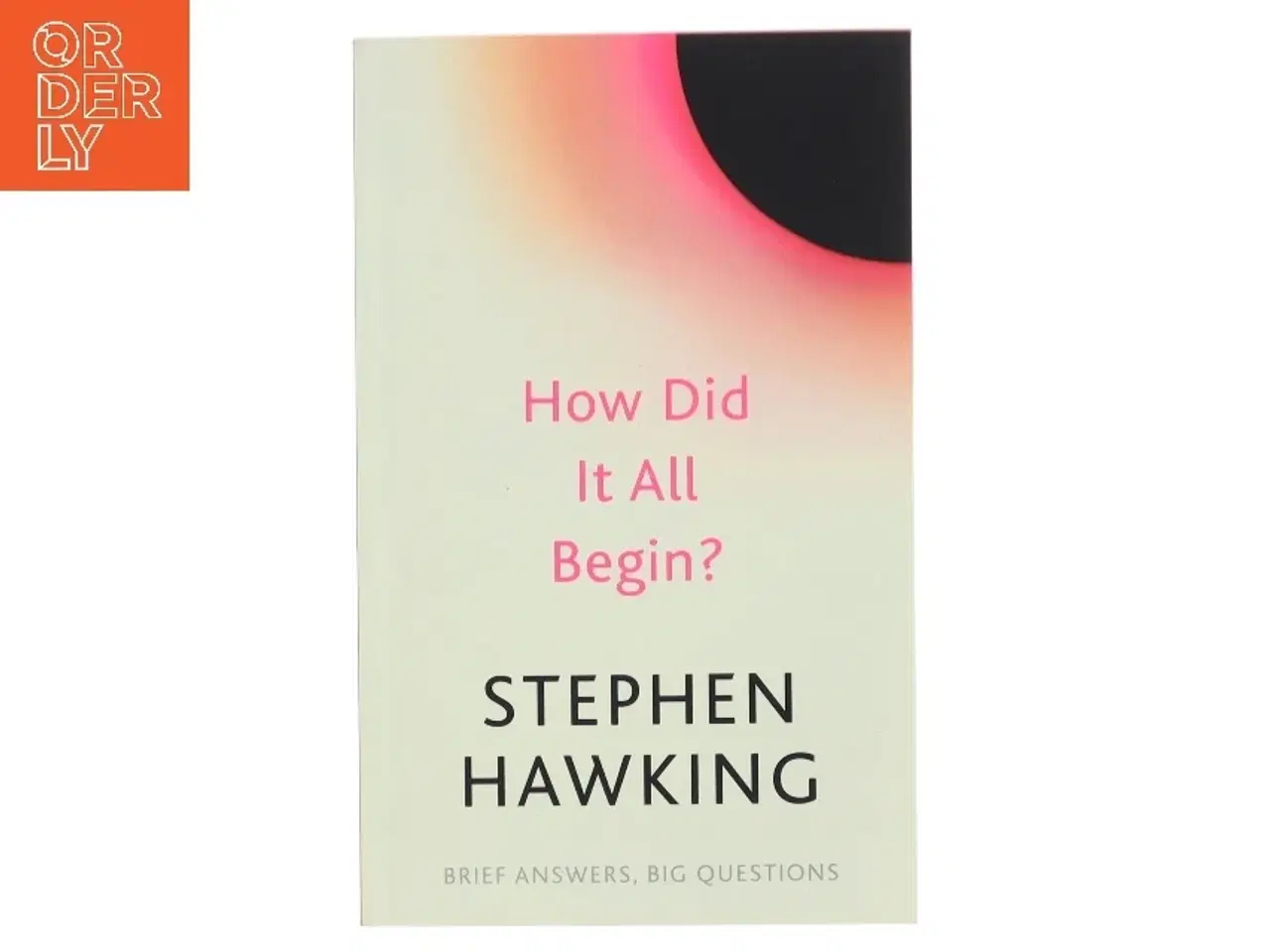 Billede 1 - How Did It All Begin? af Stephen Hawking (Bog)