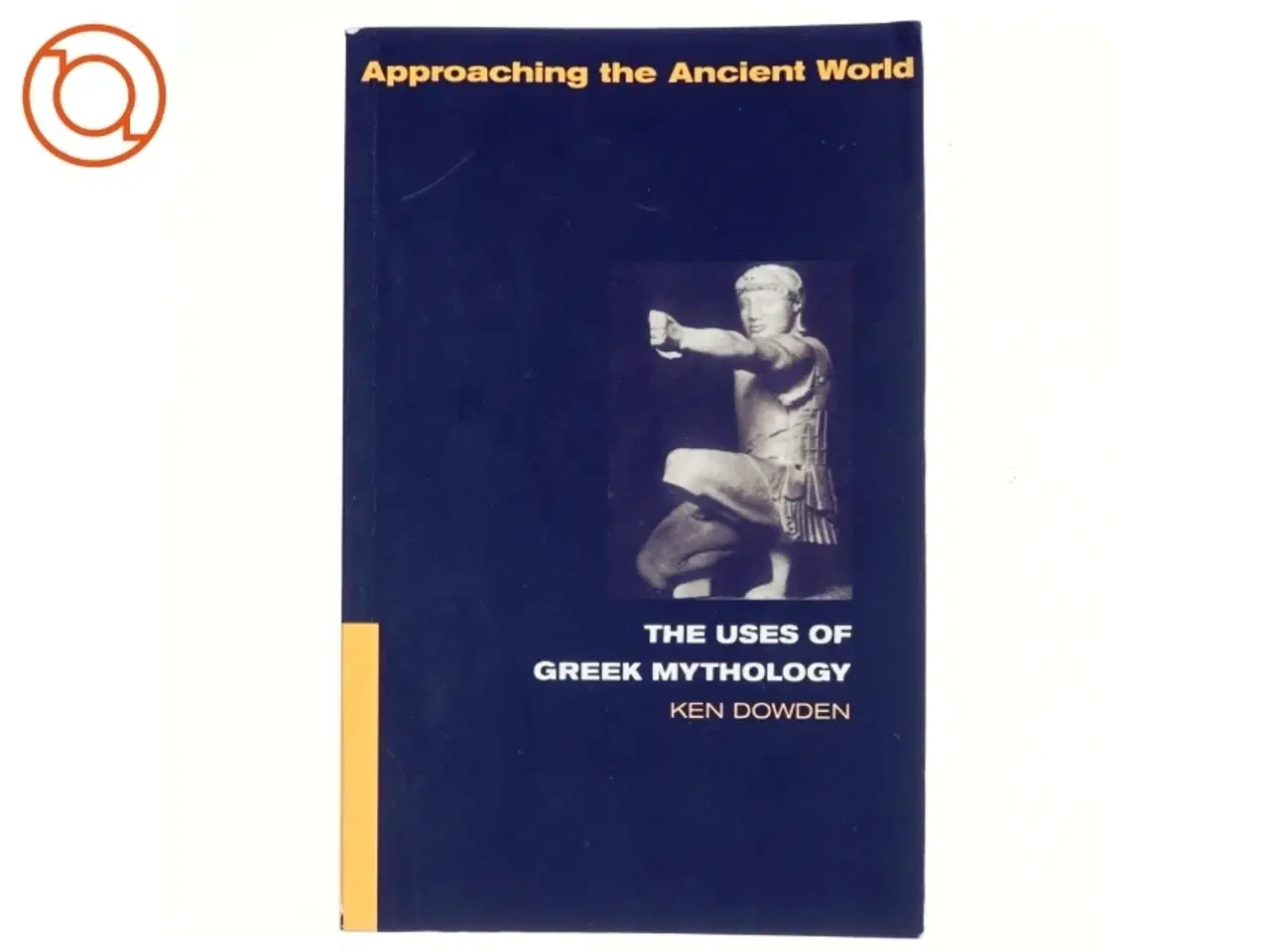 Billede 1 - The uses of Greek mythology af Ken Dowden (Bog)