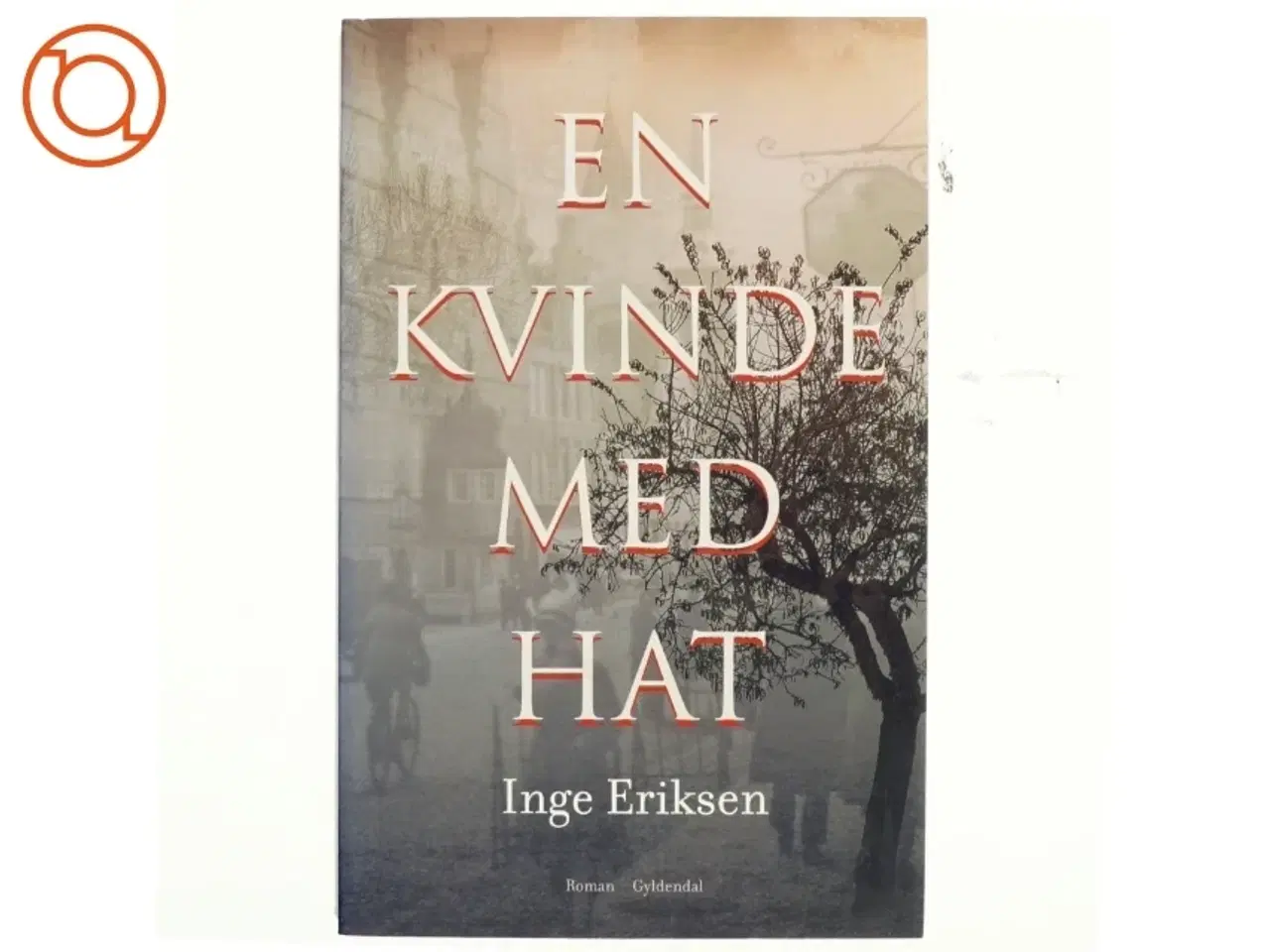 Billede 1 - En kvinde med hat : roman (Klassesæt) af Inge Eriksen (f. 1935) (Bog)