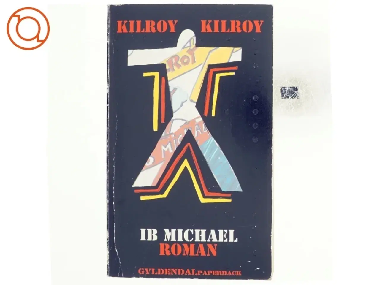Billede 1 - Kilroy Kilroy af Ib Michael (Bog)