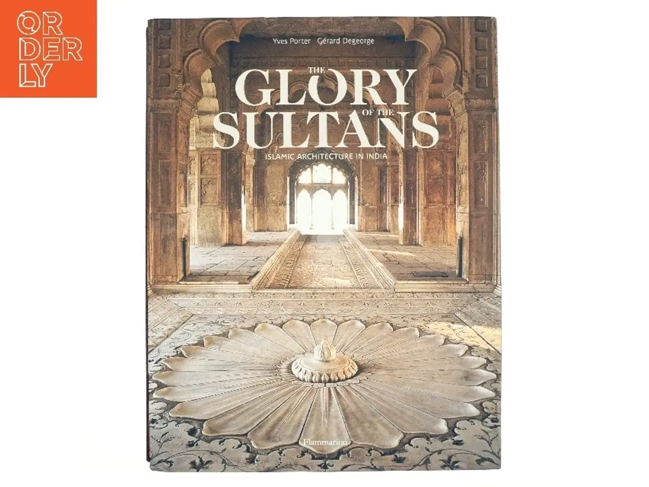Billede 1 - The Glory of the Sultans af Yves Porter, Gérard Degeorge (Bog)