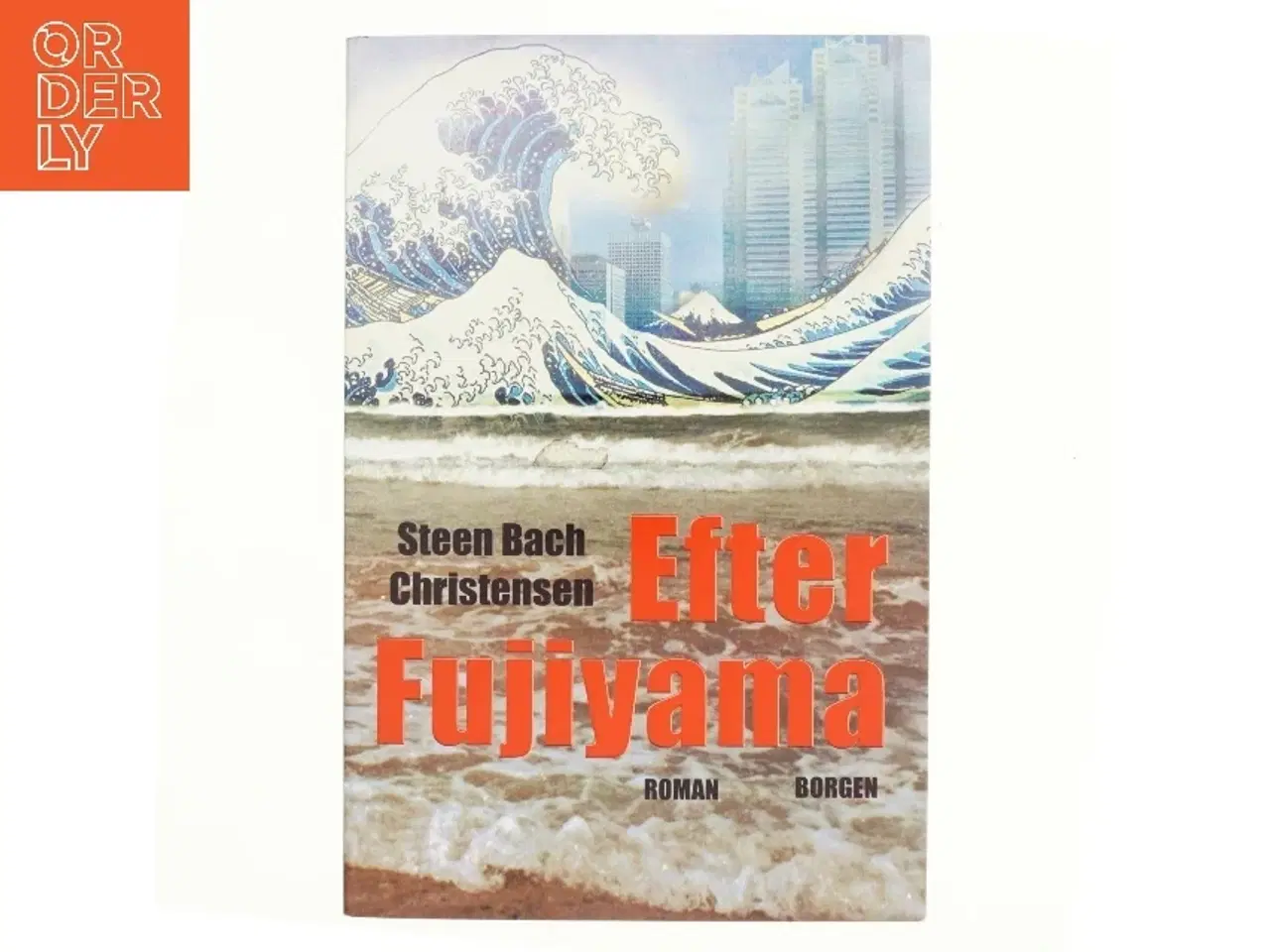 Billede 1 - Efter Fujiyama : roman af Steen Bach Christensen (f. 1956) (Bog)