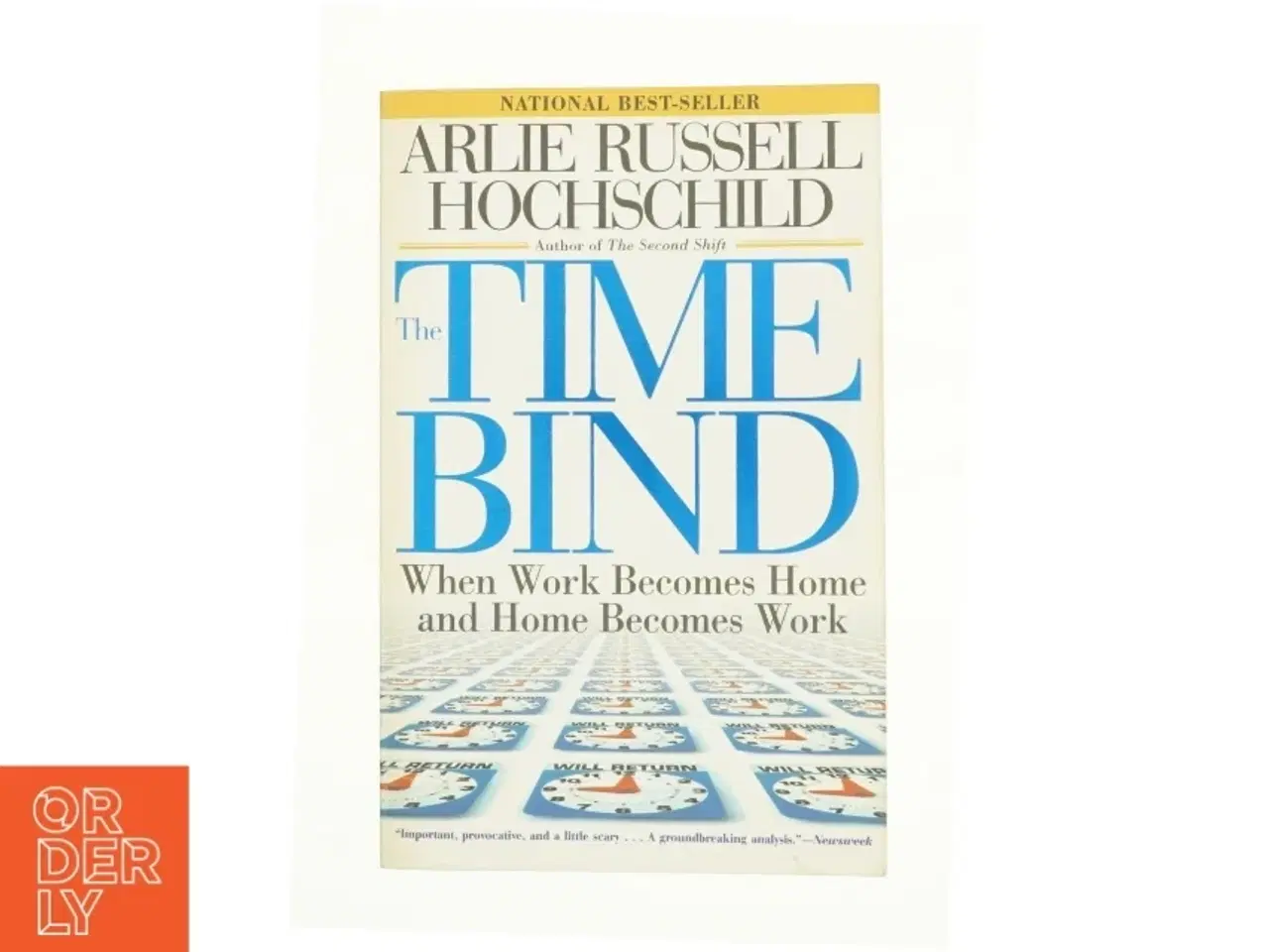 Billede 1 - The Time Bind : When Work Becomes Home and Home Becomes Work by Arlie Russell Hochschild af Hochschild, Arlie Russell / Ehrenreich, Barbara / Kay, Sha