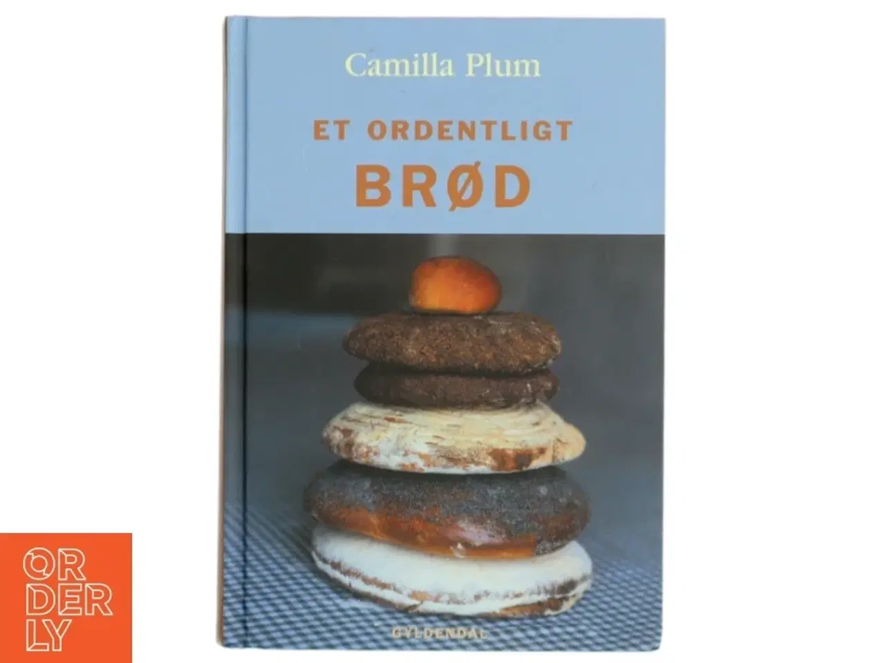 Billede 1 - Et ordentligt brød af Camilla Plum (Bog)