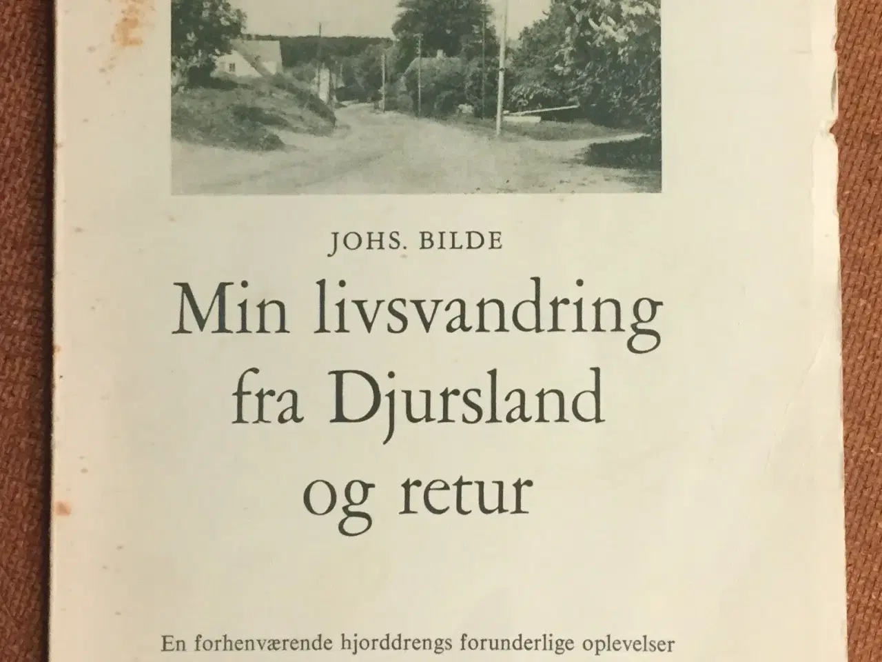 Billede 1 - J. Bilde: Mit livsvandring fra Djursland og retur.