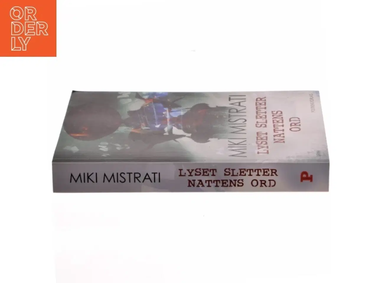 Billede 2 - Lyset sletter nattens ord : roman af Miki Mistrati (f. 1968) (Bog)