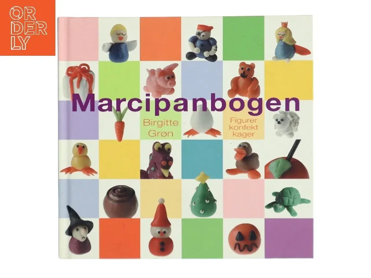 Billede 1 - Marcipanbogen : figurer, konfekt & kager af Birgitte Grøn (Bog)
