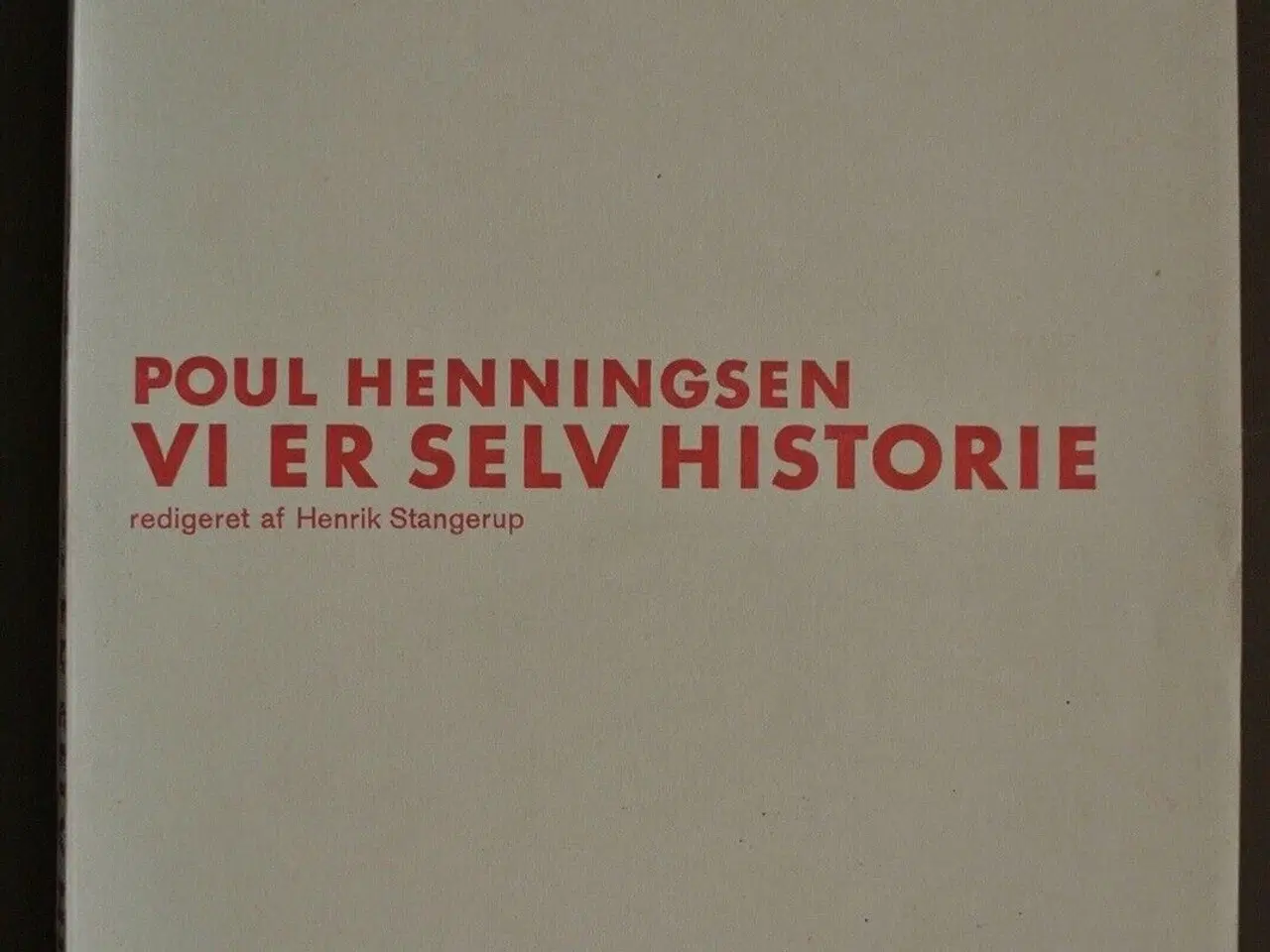 Billede 1 - vi er selv historie, af poul henningsen