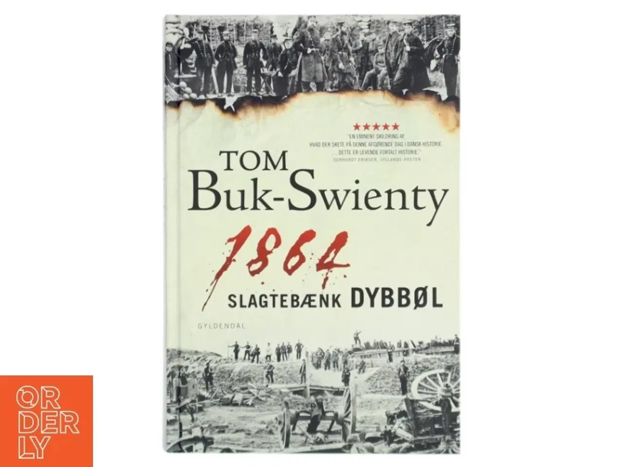 Billede 1 - 1864 - slagtebænk Dybbøl af Tom Buk-Swienty (Bog)