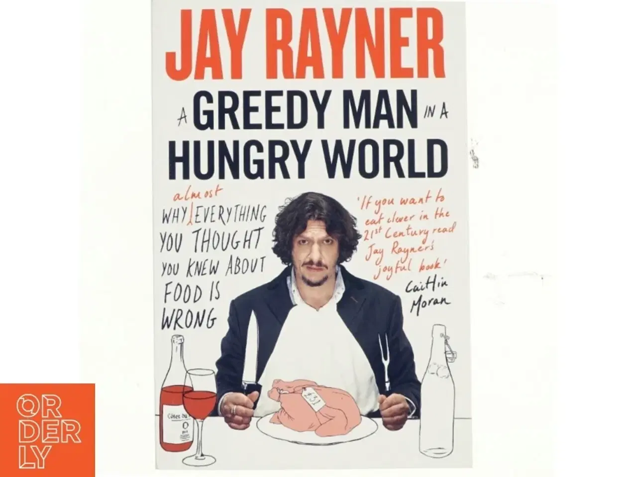 Billede 1 - A Greedy Man in a Hungry World af Jay Rayner (Bog)