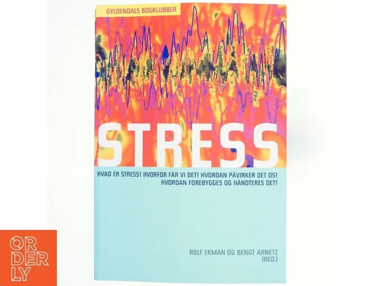Billede 1 - Stress : individet, samfundet, organisationen, molekylerne (Bog)