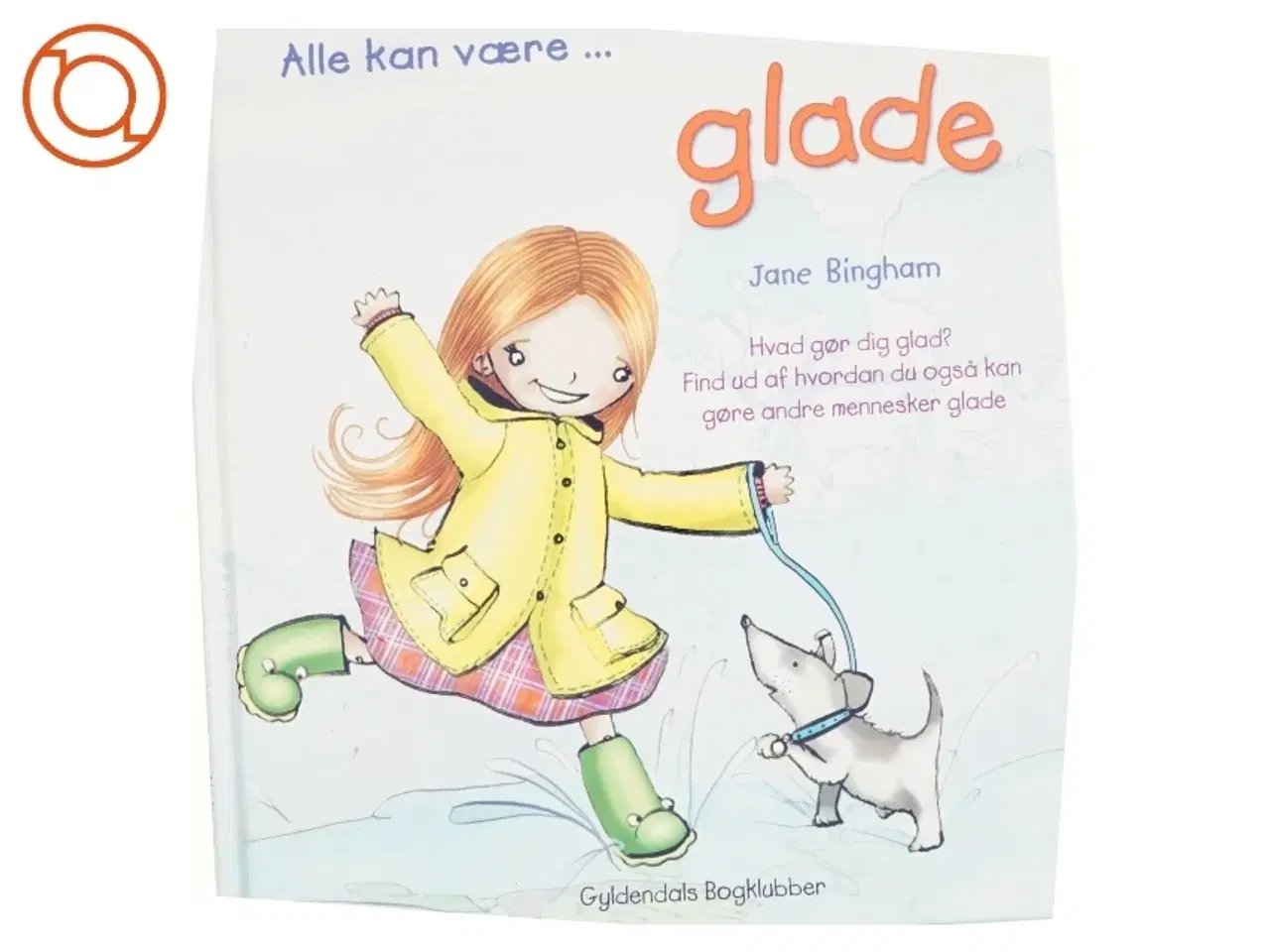 Billede 1 - Alle kan være glade. af Jane Bingham (Bog)