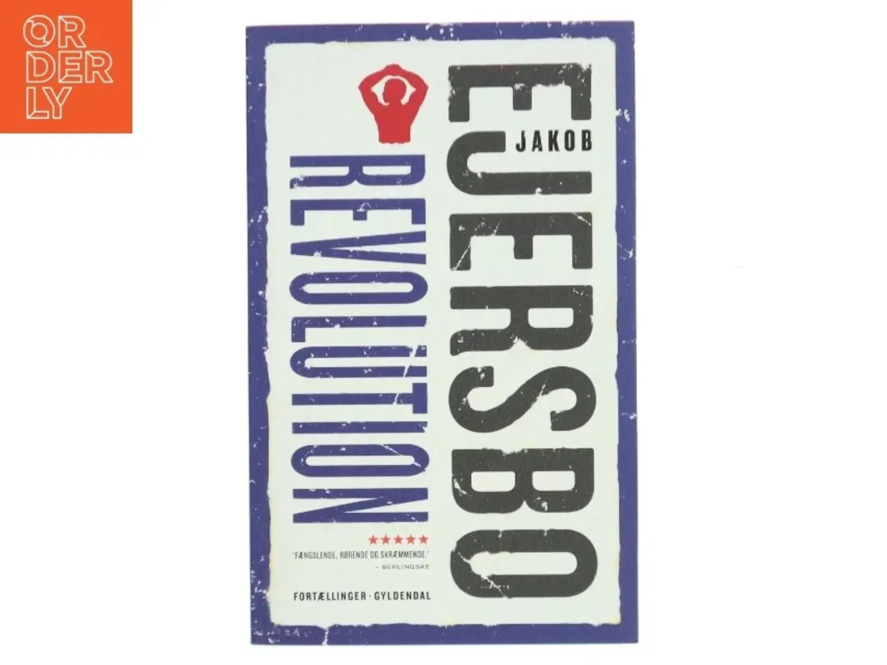 Billede 1 - Revolution : fortællinger af Jakob Ejersbo (Bog)