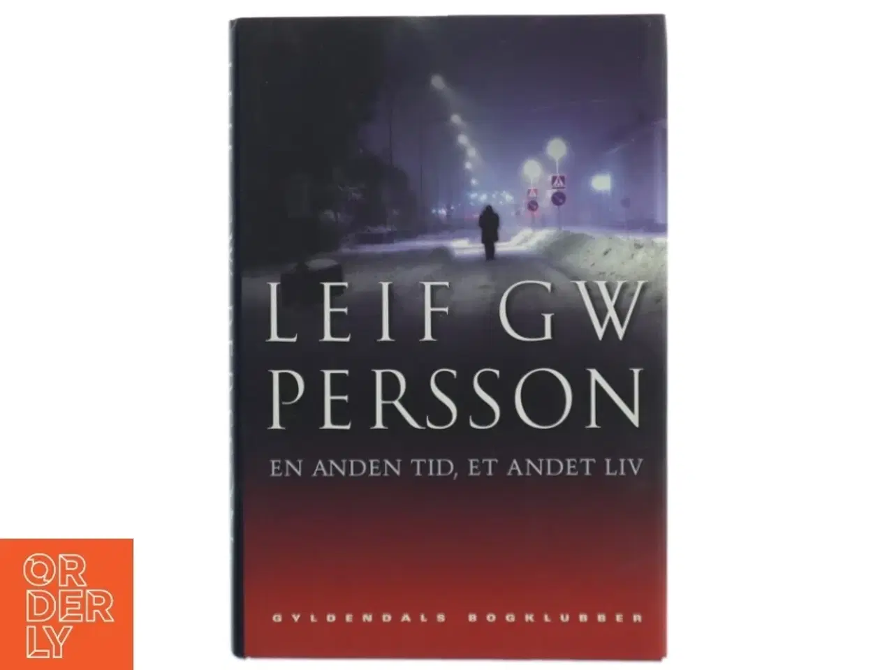 Billede 1 - En anden tid, et andet liv : en roman om en forbrydelse af Leif G. W. Persson (Bog)