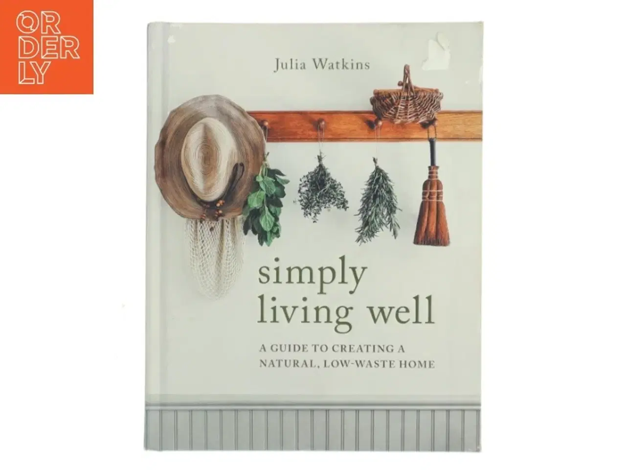 Billede 1 - Simply Living Well af Julia Watkins (Bog)